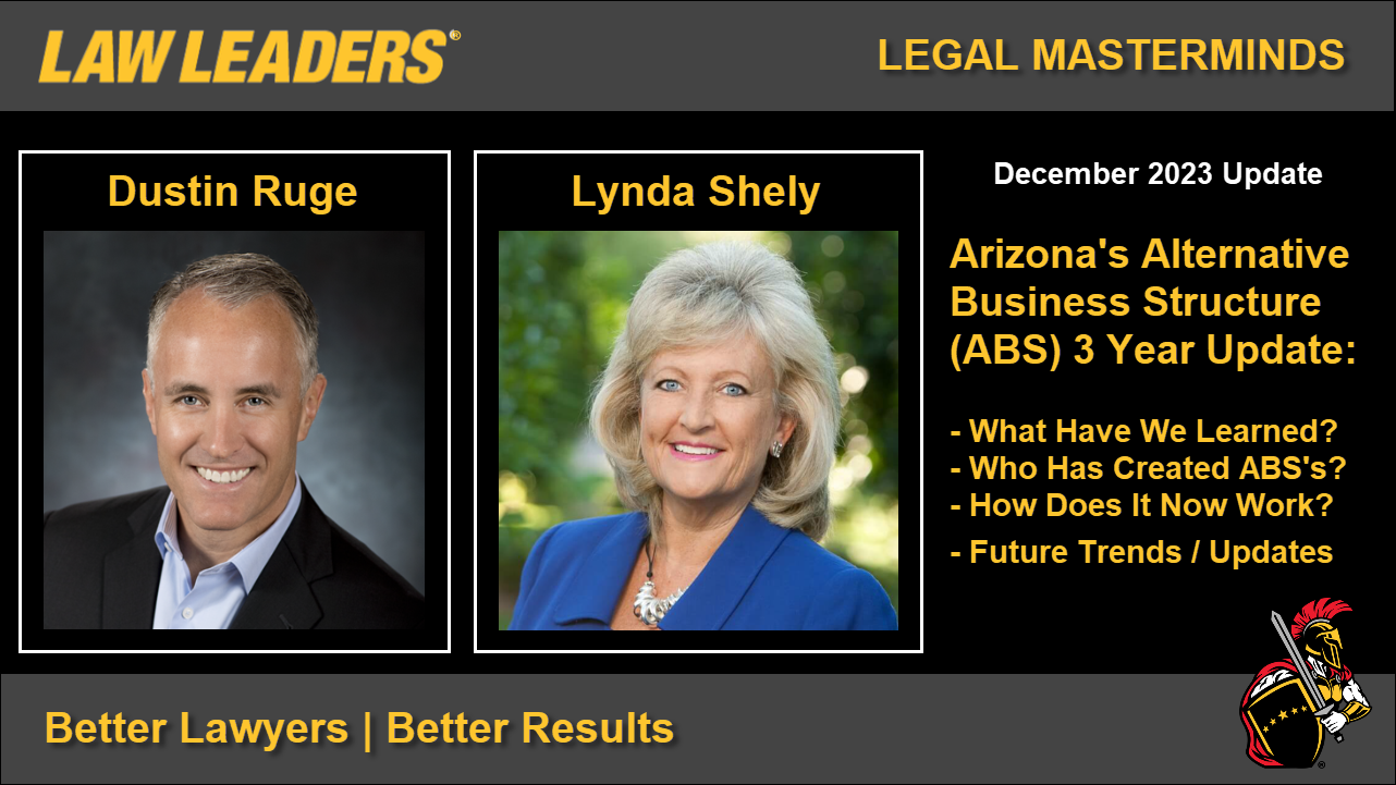 ARIZONA’S ALTERNATIVE BUSINESS MODEL (ABS) 3 YEAR UPDATE | LEGAL MASTERMINDS